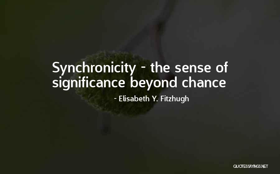 Self Consciousness Psychology Quotes By Elisabeth Y. Fitzhugh Self Consciousness Psychology Quotes By Elisabeth Y. Fitzhugh