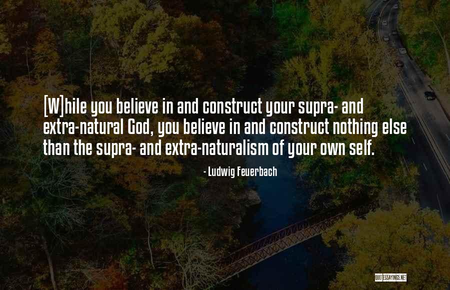 Self Construct Quotes By Ludwig Feuerbach Self Construct Quotes By Ludwig Feuerbach