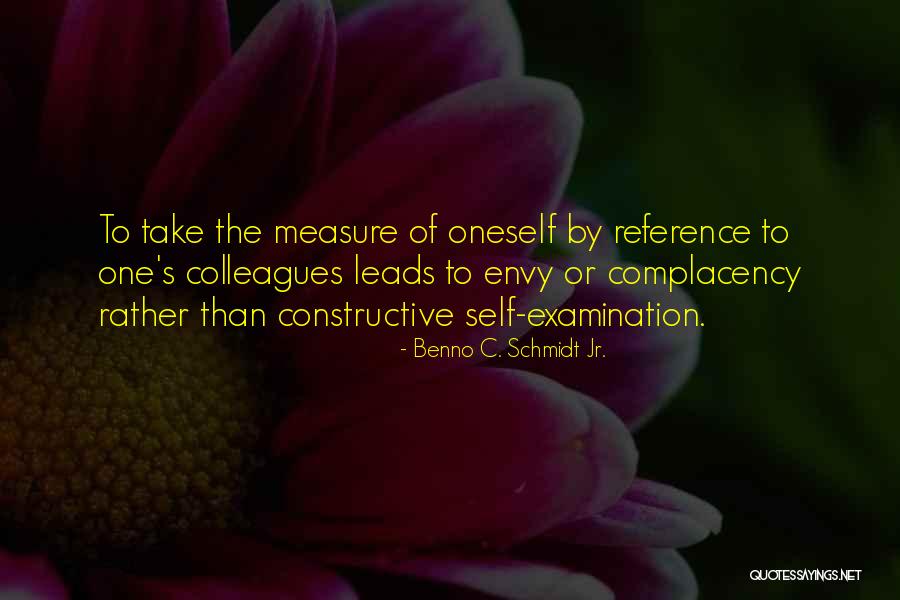 Self Constructive Quotes By Benno C. Schmidt Jr. Self Constructive Quotes By Benno C. Schmidt Jr.