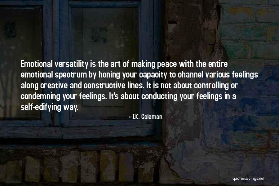 Self Constructive Quotes By T.K. Coleman