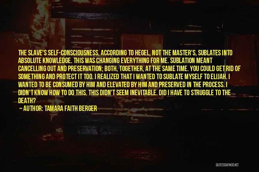 Self Consumed Quotes By Tamara Faith Berger