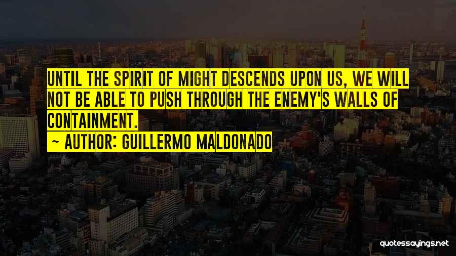 Self Containment Quotes By Guillermo Maldonado