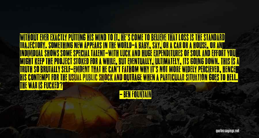 Self-contempt Quotes By Ben Fountain Self-contempt Quotes By Ben Fountain