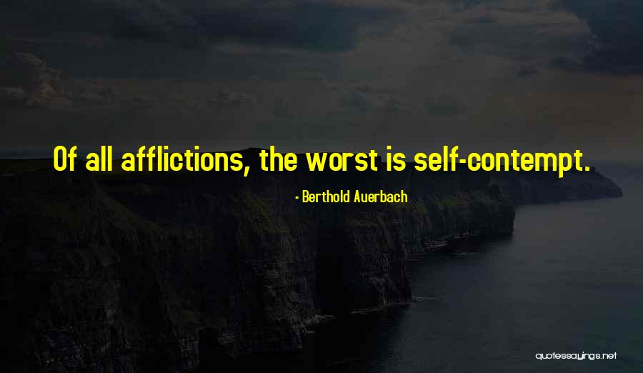 Self-contempt Quotes By Berthold Auerbach Self-contempt Quotes By Berthold Auerbach