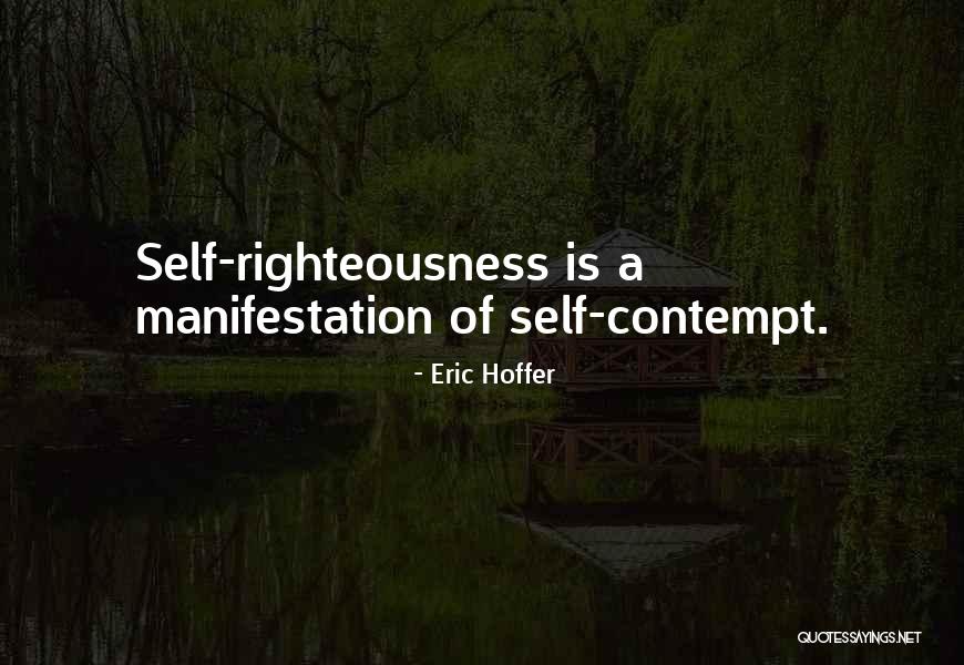 Self-contempt Quotes By Eric Hoffer Self-contempt Quotes By Eric Hoffer