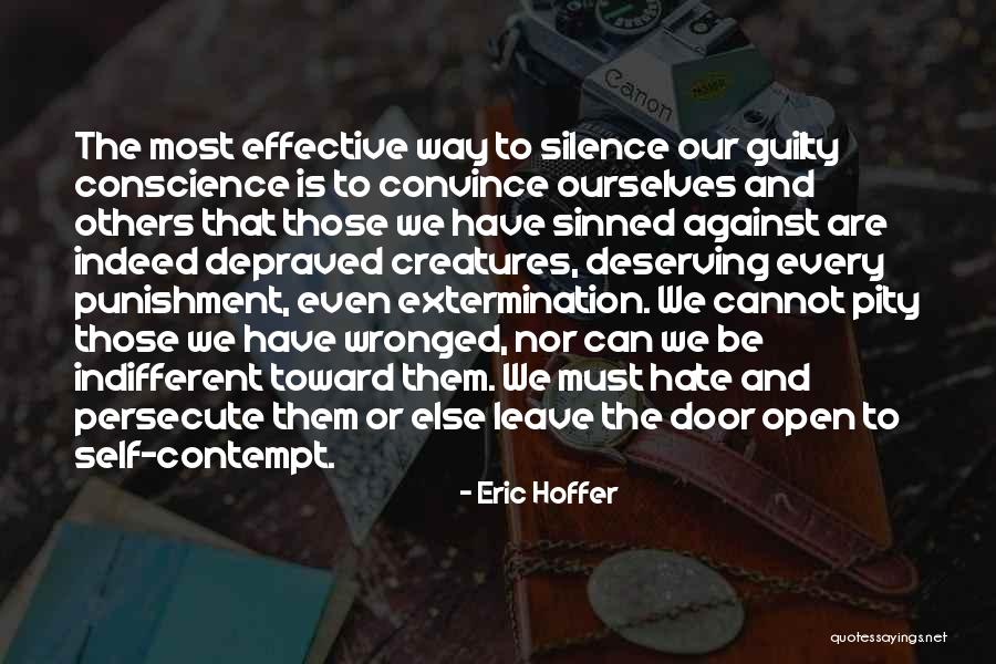Self-contempt Quotes By Eric Hoffer Self-contempt Quotes By Eric Hoffer