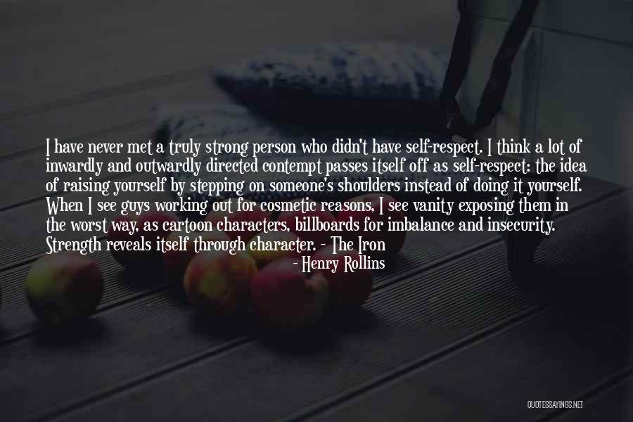 Self-contempt Quotes By Henry Rollins Self-contempt Quotes By Henry Rollins