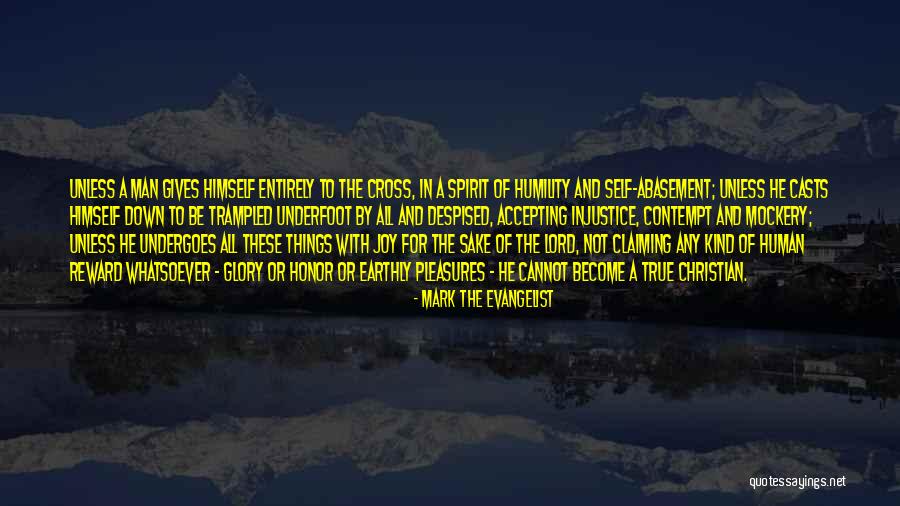 Self-contempt Quotes By Mark The Evangelist Self-contempt Quotes By Mark The Evangelist