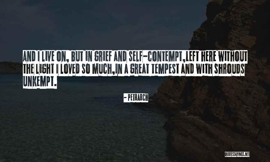 Self-contempt Quotes By Petrarch Self-contempt Quotes By Petrarch