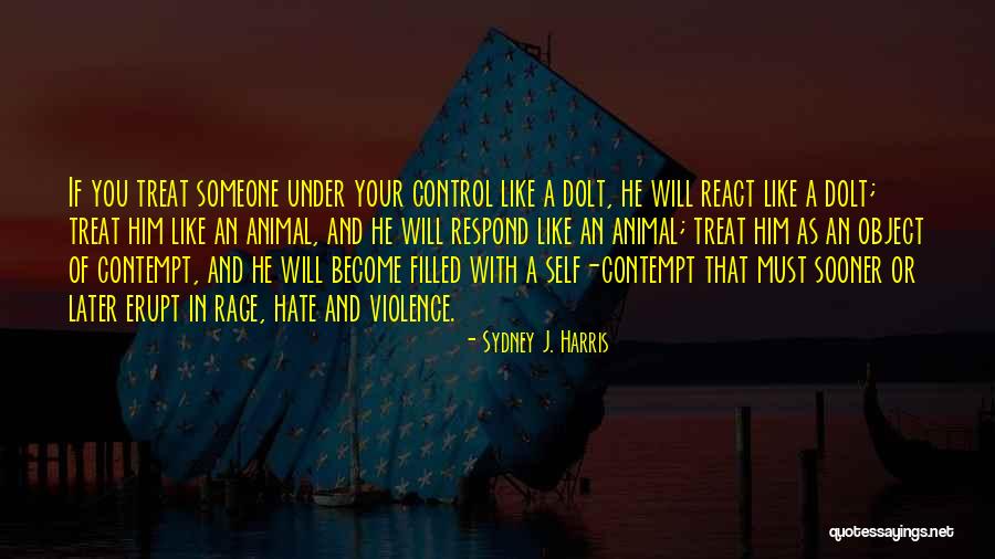 Self-contempt Quotes By Sydney J. Harris Self-contempt Quotes By Sydney J. Harris