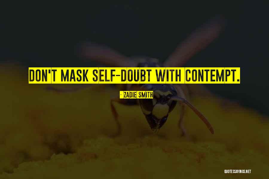 Self-contempt Quotes By Zadie Smith Self-contempt Quotes By Zadie Smith