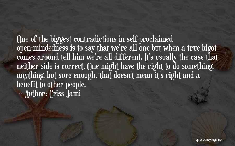 Self Contradiction Quotes By Criss Jami