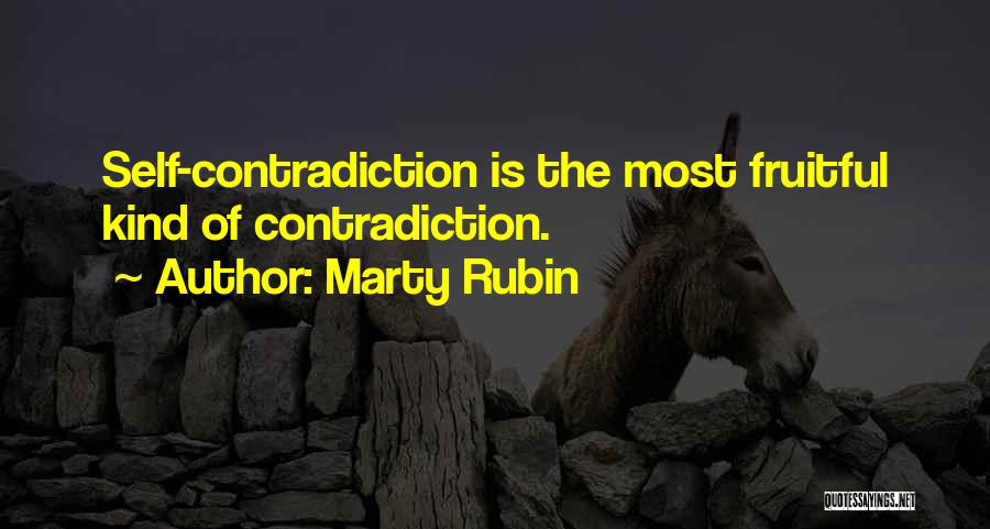 Self Contradiction Quotes By Marty Rubin