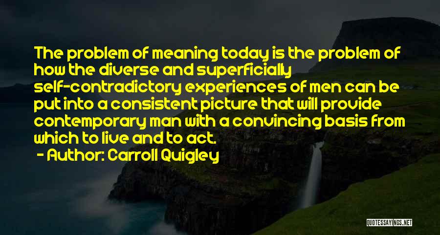 Self Contradictory Quotes By Carroll Quigley