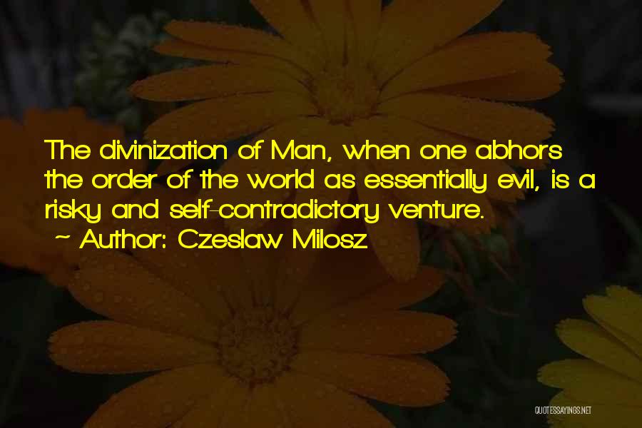 Self Contradictory Quotes By Czeslaw Milosz