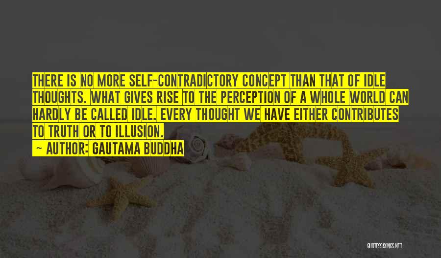 Self Contradictory Quotes By Gautama Buddha