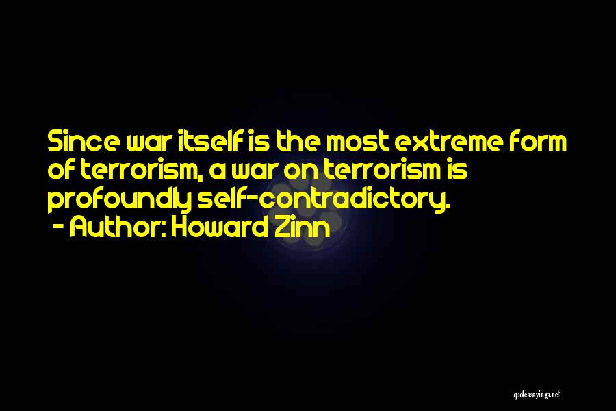 Self Contradictory Quotes By Howard Zinn