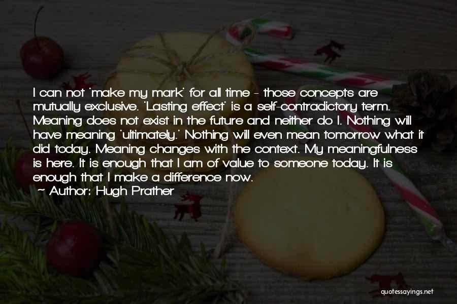 Self Contradictory Quotes By Hugh Prather