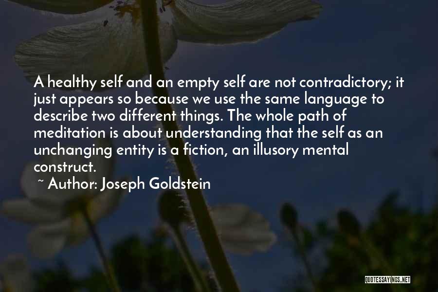 Self Contradictory Quotes By Joseph Goldstein