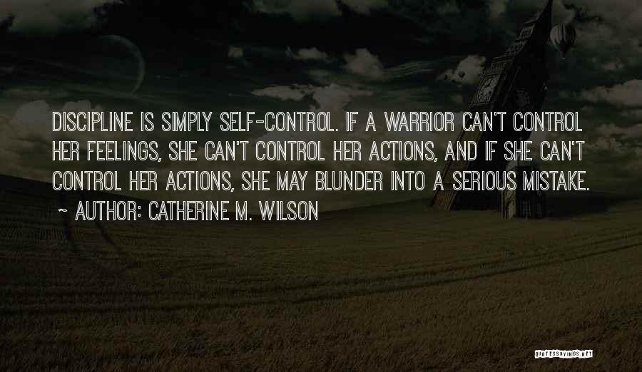 Self Control And Discipline Quotes By Catherine M. Wilson