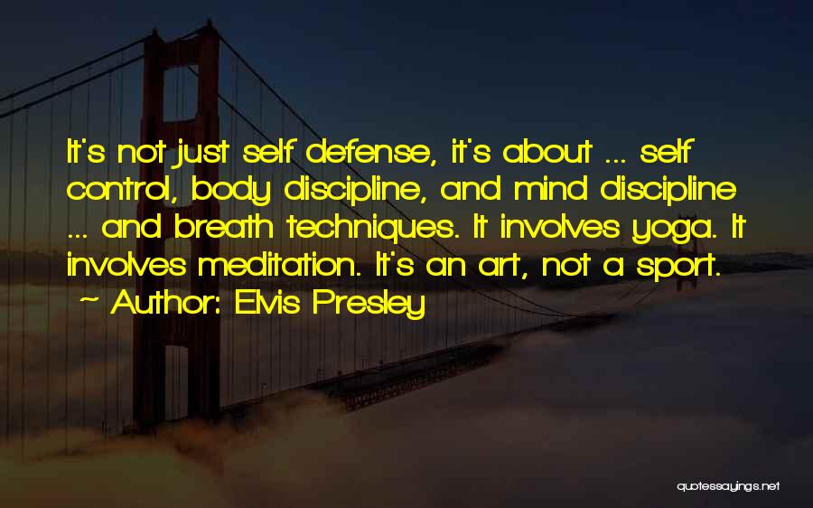 Self Control And Discipline Quotes By Elvis Presley