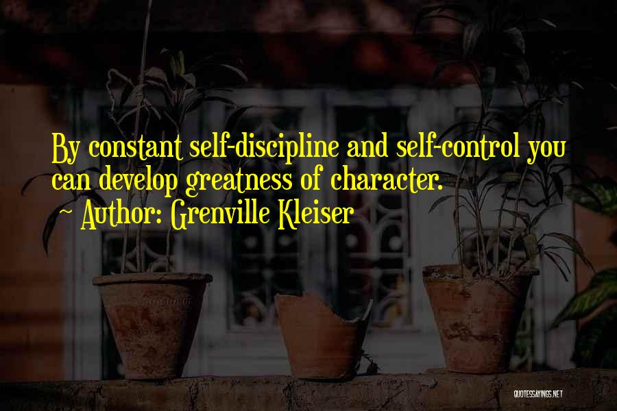 Self Control And Discipline Quotes By Grenville Kleiser