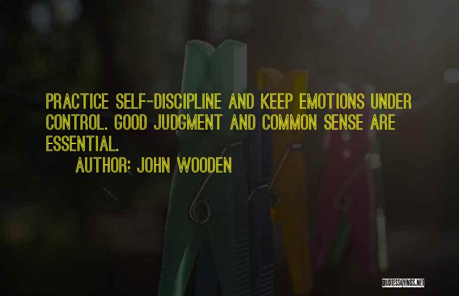 Self Control And Discipline Quotes By John Wooden