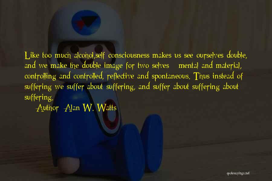 Self-controlling Quotes By Alan W. Watts