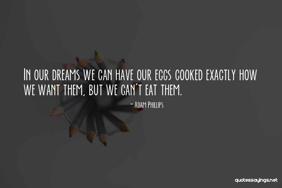Self Cooked Quotes By Adam Phillips Self Cooked Quotes By Adam Phillips
