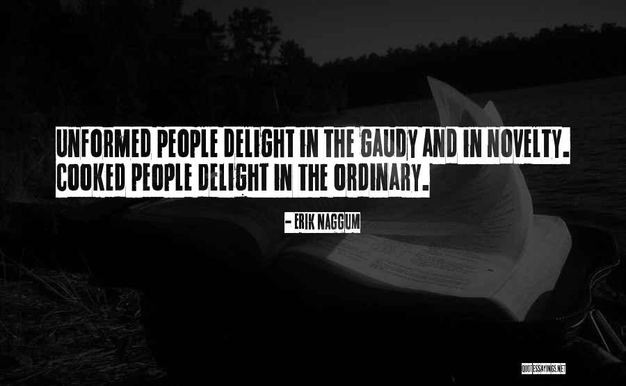 Self Cooked Quotes By Erik Naggum Self Cooked Quotes By Erik Naggum