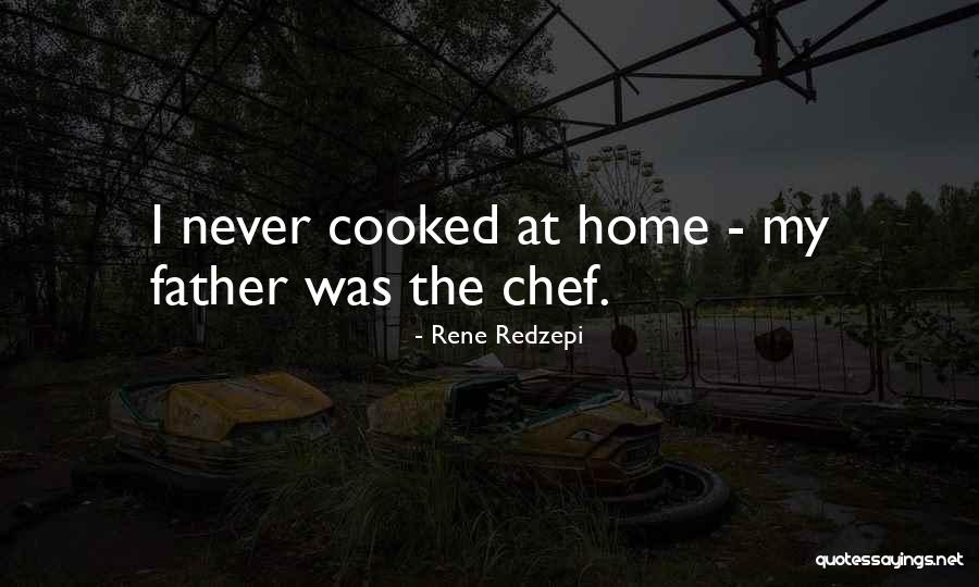 Self Cooked Quotes By Rene Redzepi