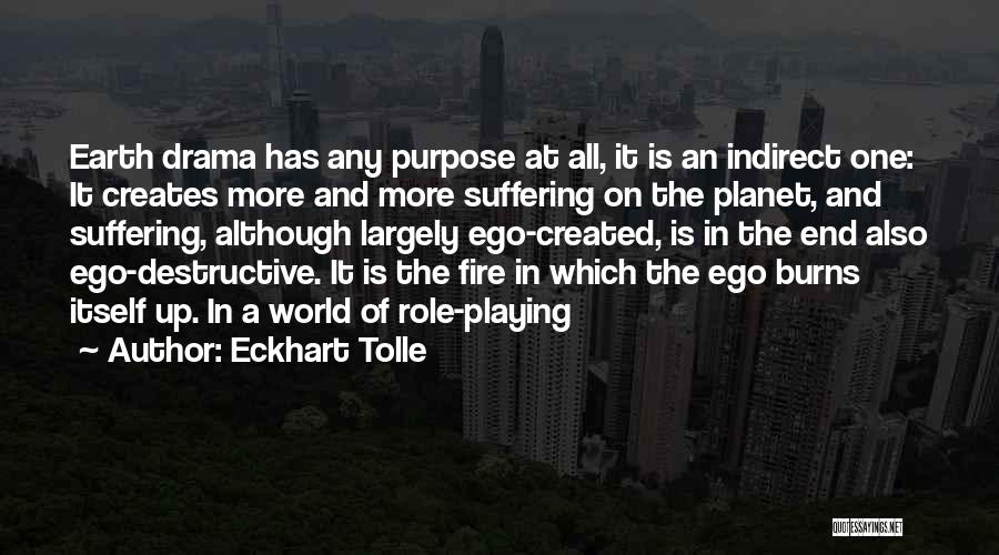 Self Created Drama Quotes By Eckhart Tolle