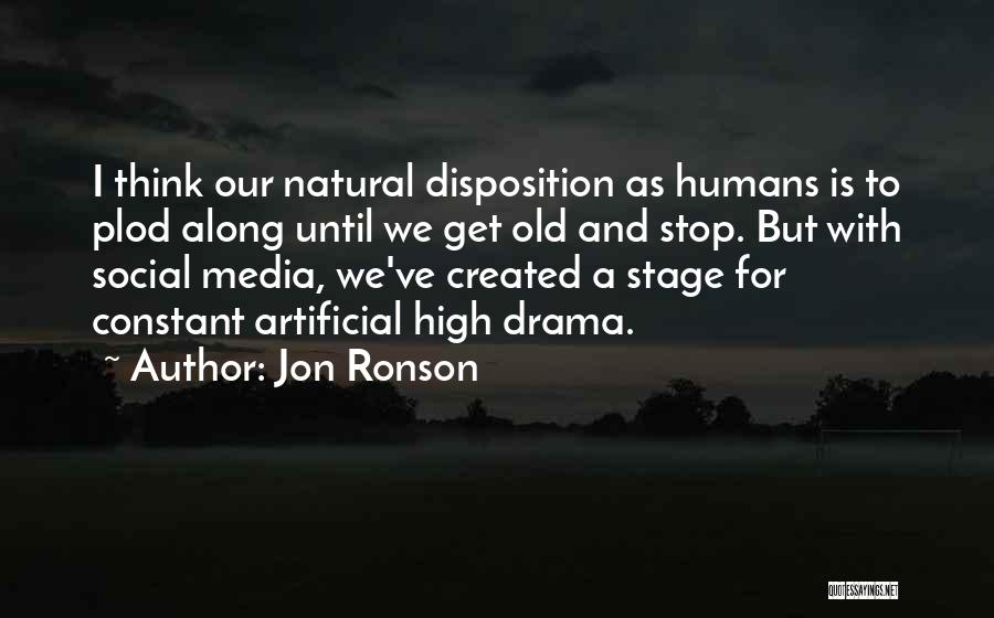 Self Created Drama Quotes By Jon Ronson