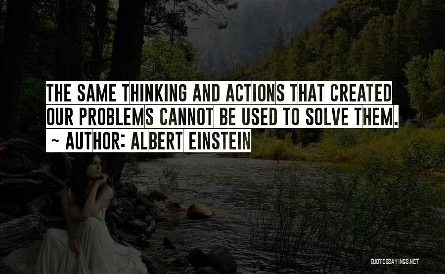 Self Created Problems Quotes By Albert Einstein