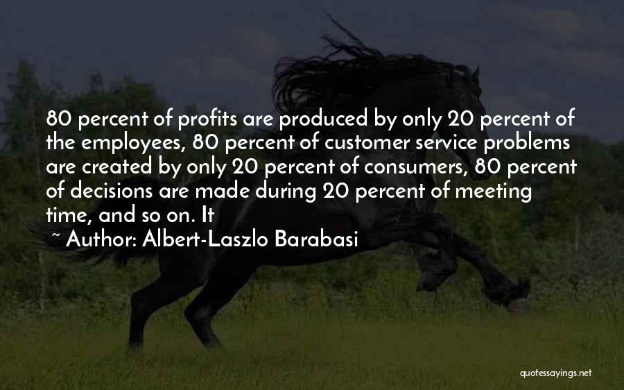 Self Created Problems Quotes By Albert-Laszlo Barabasi