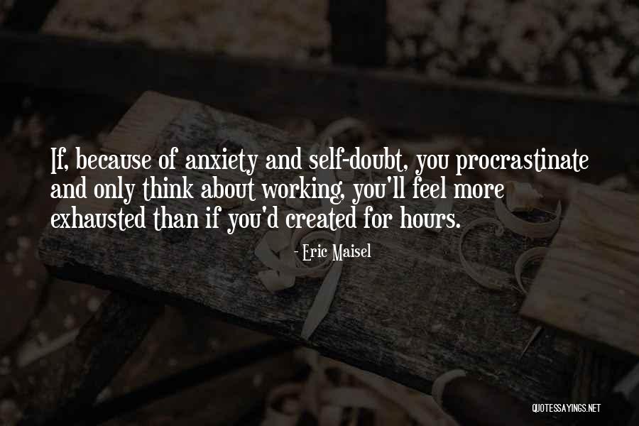 Self Created Quotes By Eric Maisel Self Created Quotes By Eric Maisel
