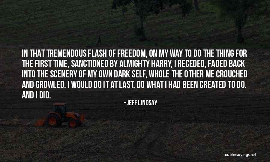 Self Created Quotes By Jeff Lindsay Self Created Quotes By Jeff Lindsay
