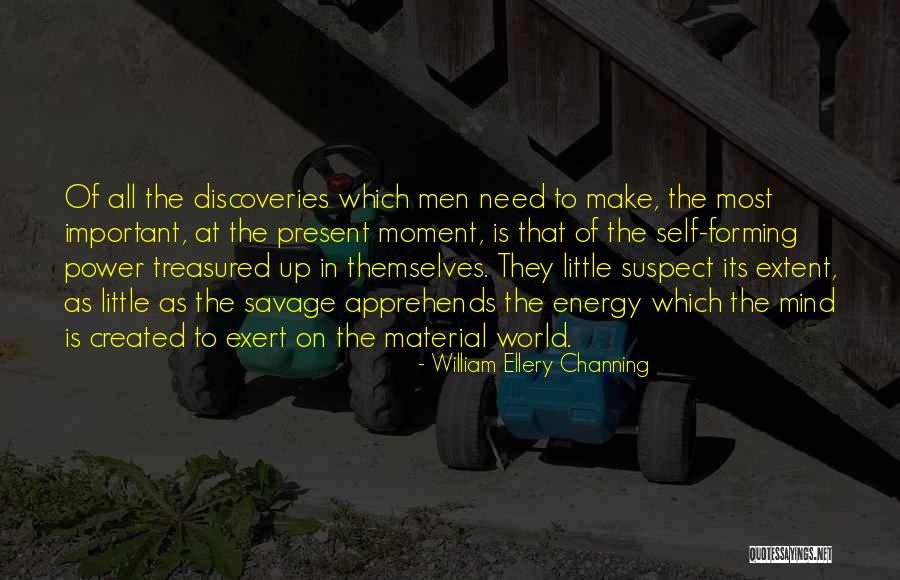 Self Created Quotes By William Ellery Channing Self Created Quotes By William Ellery Channing