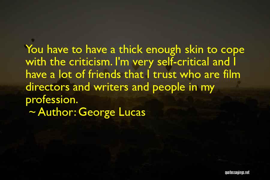Self Critical Quotes By George Lucas