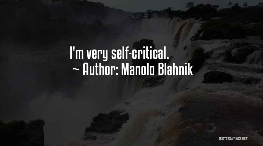 Self Critical Quotes By Manolo Blahnik