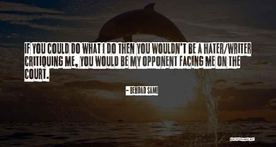 Self Critiquing Quotes By Behdad Sami Self Critiquing Quotes By Behdad Sami