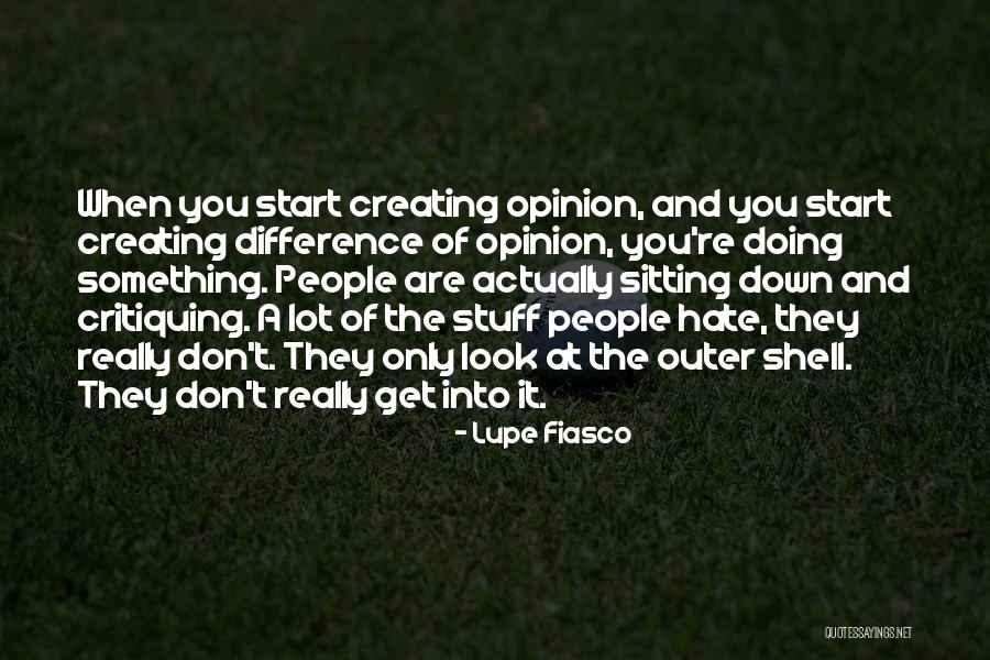 Self Critiquing Quotes By Lupe Fiasco Self Critiquing Quotes By Lupe Fiasco
