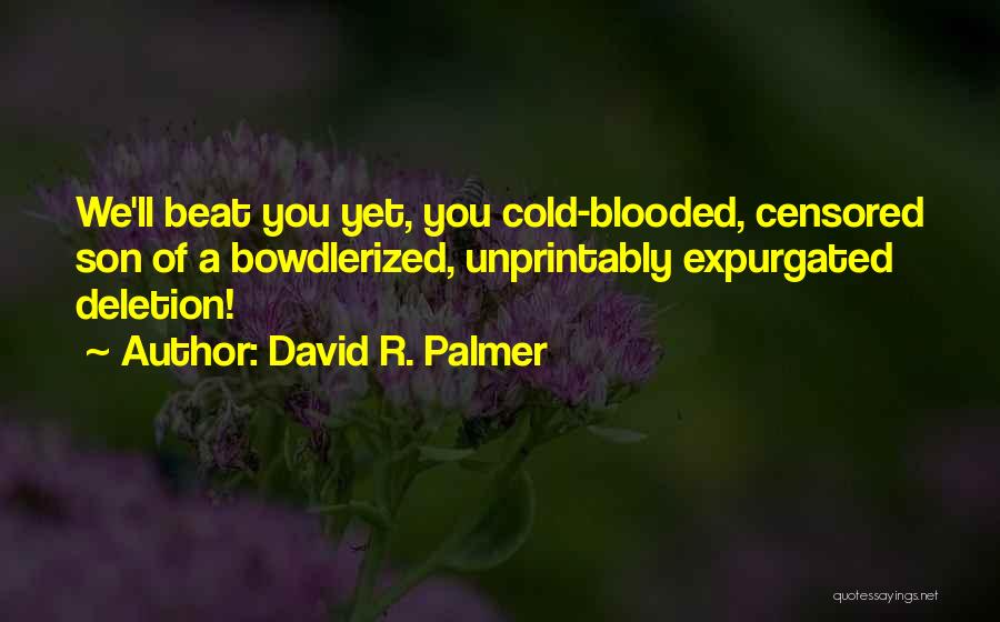 Self Cursing Quotes By David R. Palmer