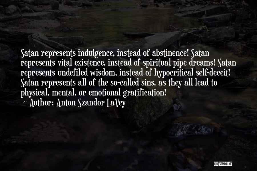 Self Deceit Quotes By Anton Szandor LaVey