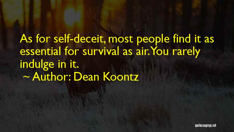 Self Deceit Quotes By Dean Koontz