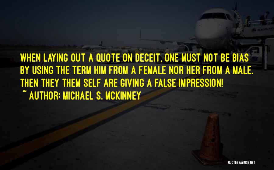 Self Deceit Quotes By Michael S. McKinney