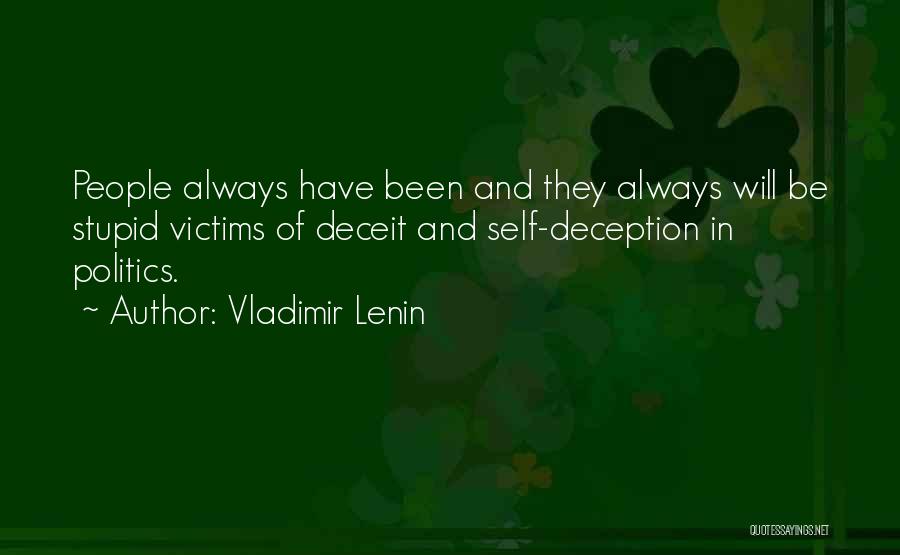 Self Deceit Quotes By Vladimir Lenin