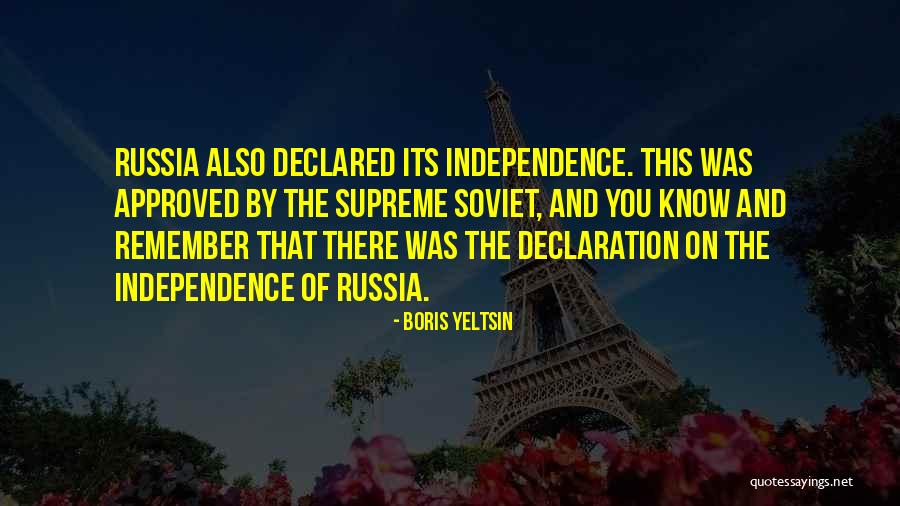 Self Declaration Quotes By Boris Yeltsin Self Declaration Quotes By Boris Yeltsin