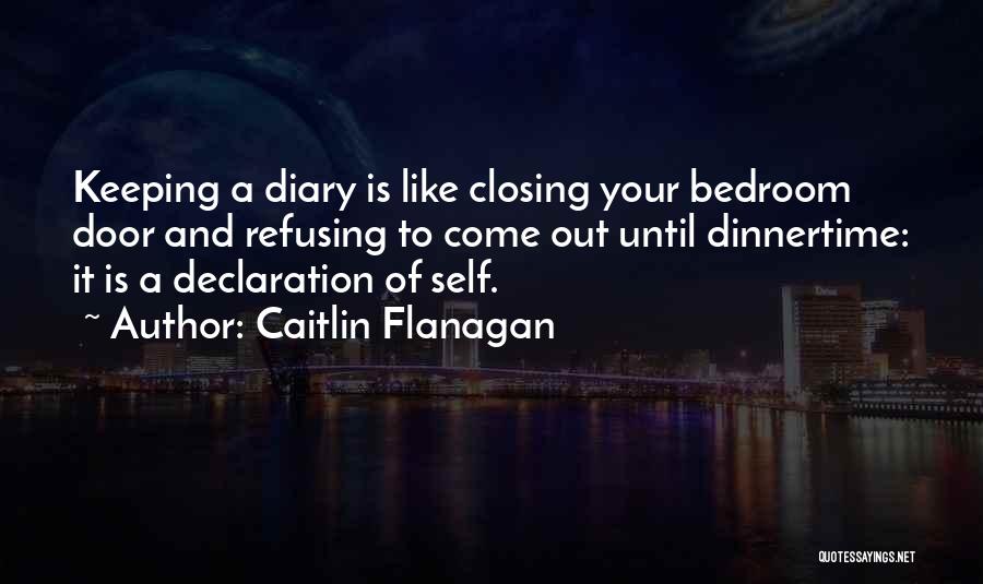 Self Declaration Quotes By Caitlin Flanagan