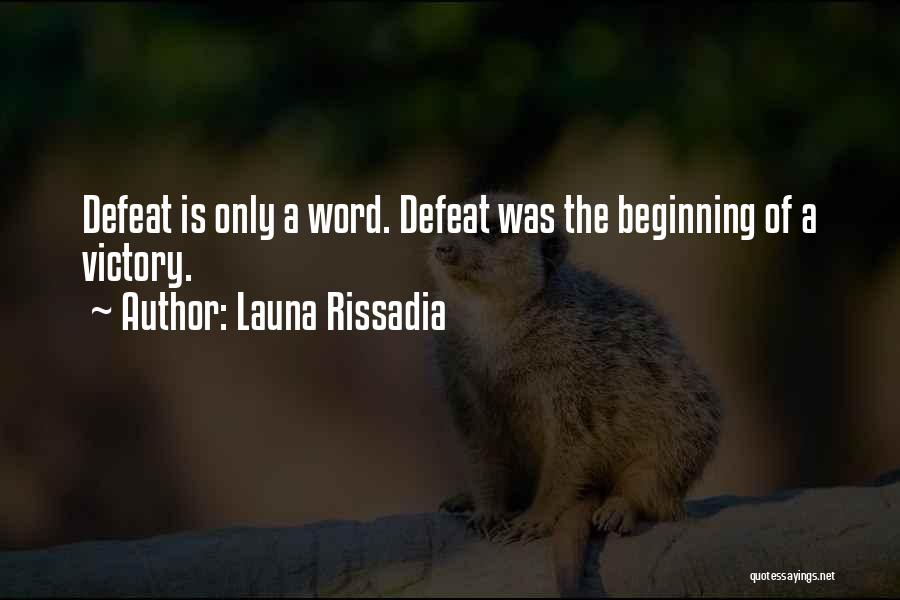 Self Defeat Quotes By Launa Rissadia